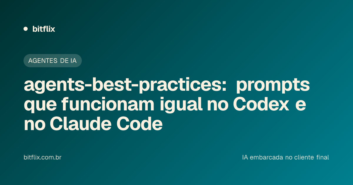 agents-best-practices: prompts que funcionam igual no Codex e no Claude Code