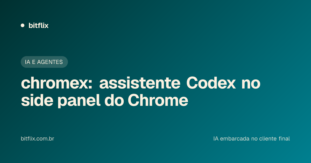 chromex: assistente Codex no side panel do Chrome