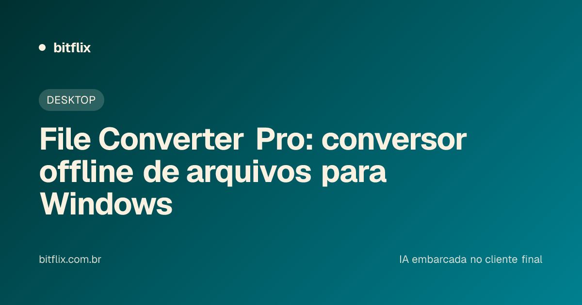 File Converter Pro: conversor offline de arquivos para Windows