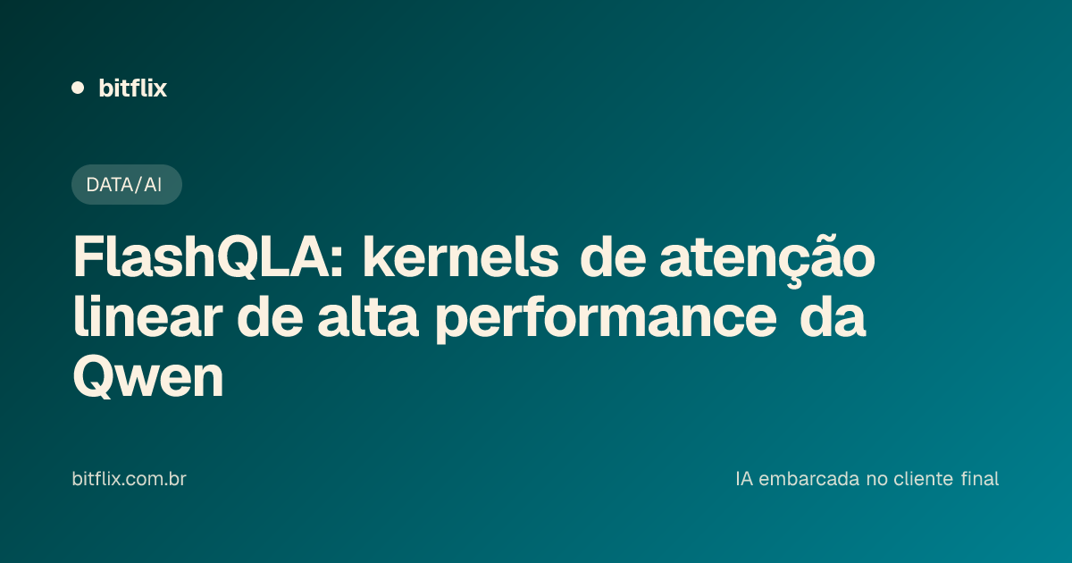 FlashQLA: kernels de atenção linear de alta performance da Qwen