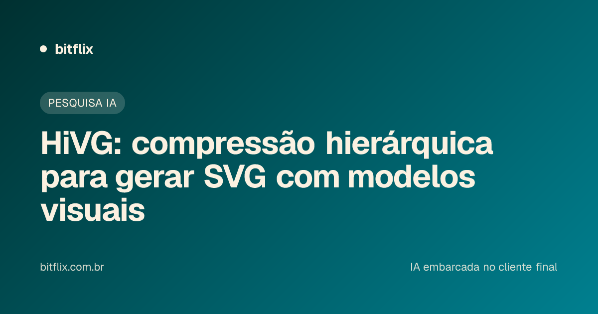 HiVG: compressão hierárquica para gerar SVG com modelos visuais