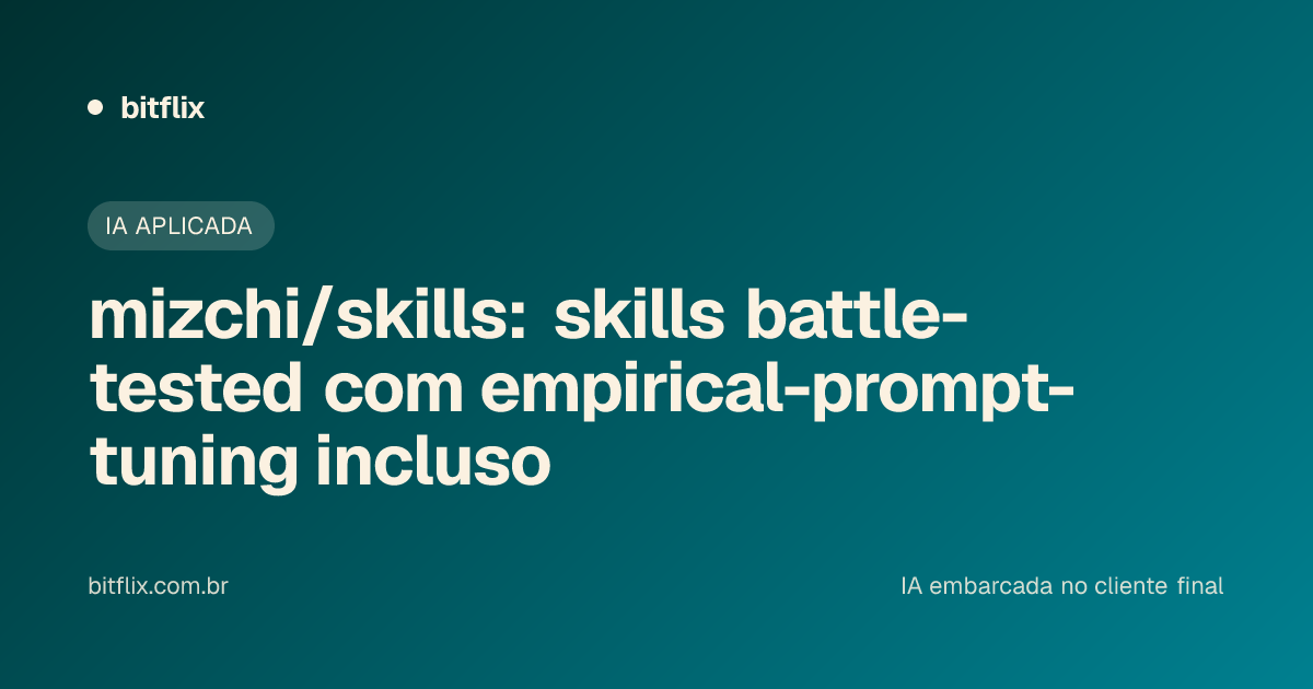 mizchi/skills: skills battle-tested com empirical-prompt-tuning incluso