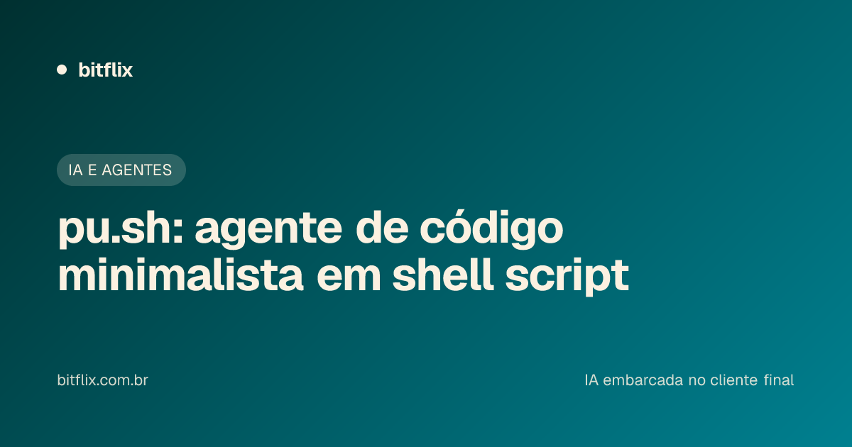 pu.sh: agente de código minimalista em shell script