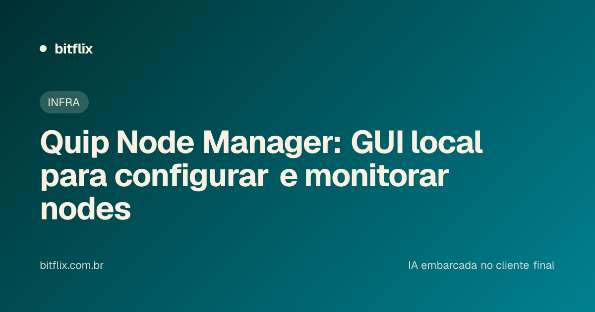 Quip Node Manager: GUI local para configurar e monitorar nodes