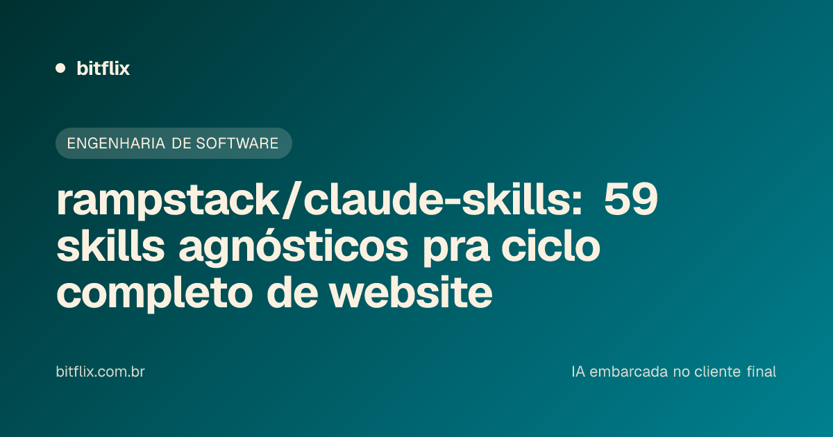 rampstack/claude-skills: 59 skills agnósticos pra ciclo completo de website