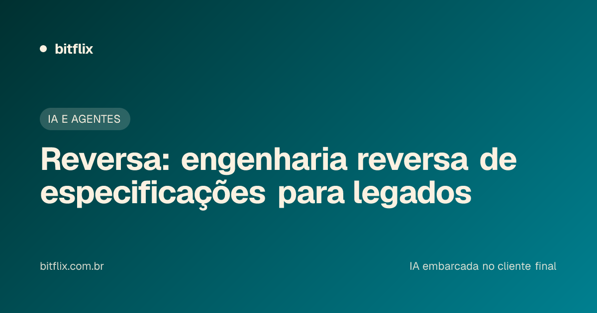 Reversa: engenharia reversa de especificações para legados