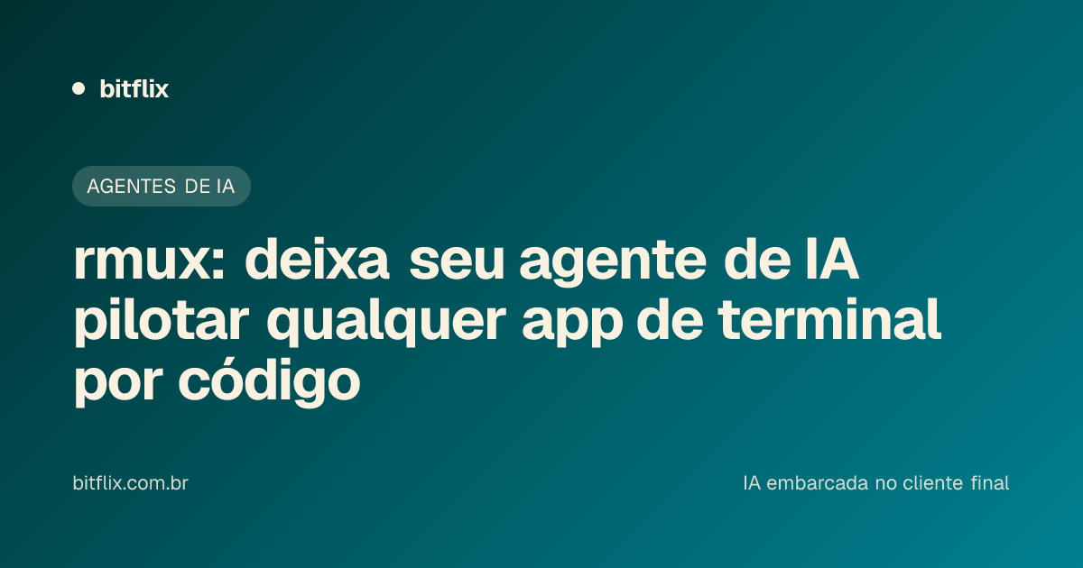 rmux: deixa seu agente de IA pilotar qualquer app de terminal por código