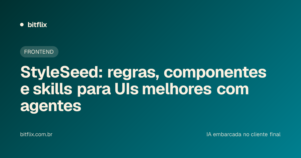 StyleSeed: regras, componentes e skills para UIs melhores com agentes