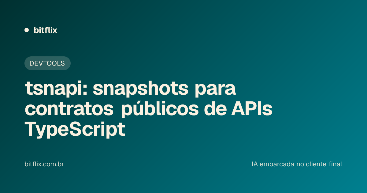 tsnapi: snapshots para contratos públicos de APIs TypeScript