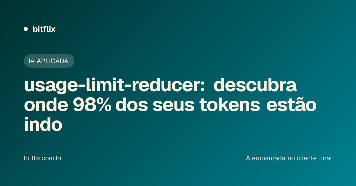 usage-limit-reducer: descubra onde 98% dos seus tokens estão indo